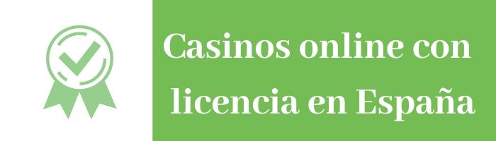 Casinos Online con Licencia en España