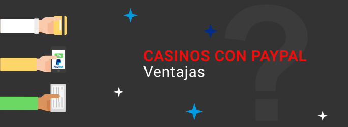 Ventajas Casinos PayPal